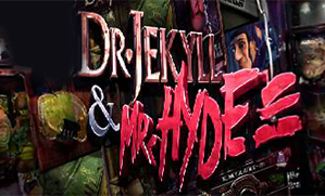 Dr. Jekyll & Mr. Hyde